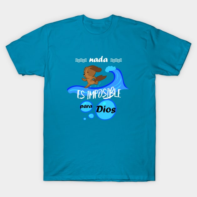 Nada es imposible para Dios (letras blancas) T-Shirt by La nubecita de Dios